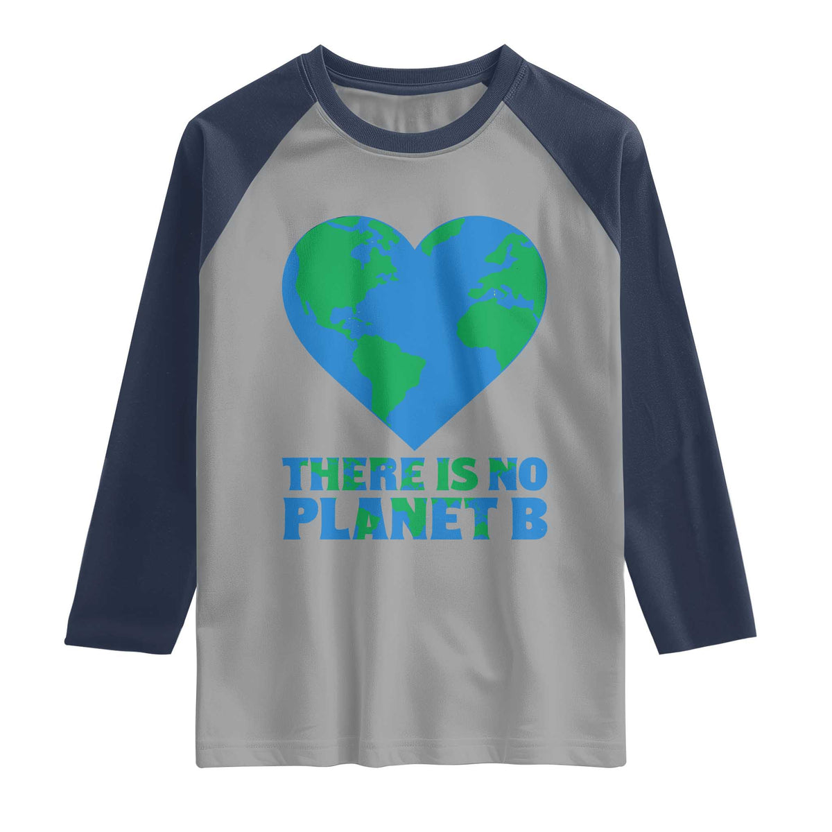 There Is No Planet B Raglan Shirt Earth Day Nature Lover Gift TS12 Sport Gray Navy Print Your Wear