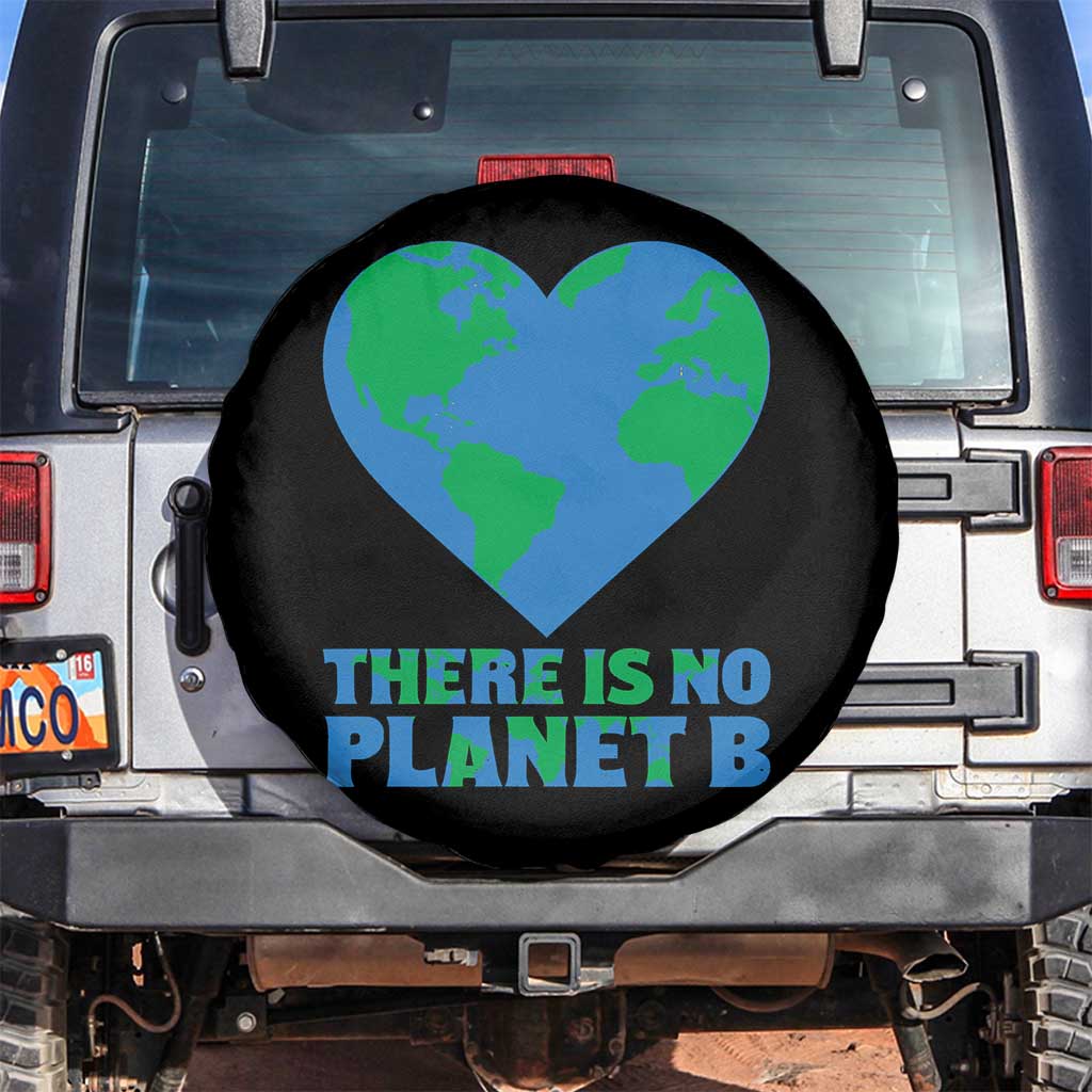 There Is No Planet B Spare Tire Cover Earth Day Nature Lover Gift TS12 No hole Black Print Your Wear