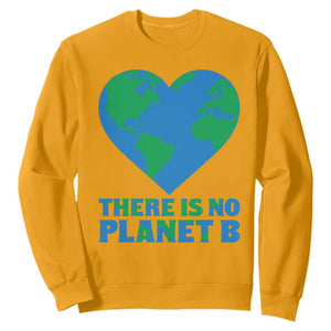 There Is No Planet B Sweatshirt Earth Day Nature Lover Gift TS12 Gold Print Your Wear