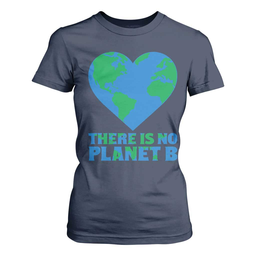 There Is No Planet B T Shirt For Women Earth Day Nature Lover Gift TS12 Navy Print Your Wear