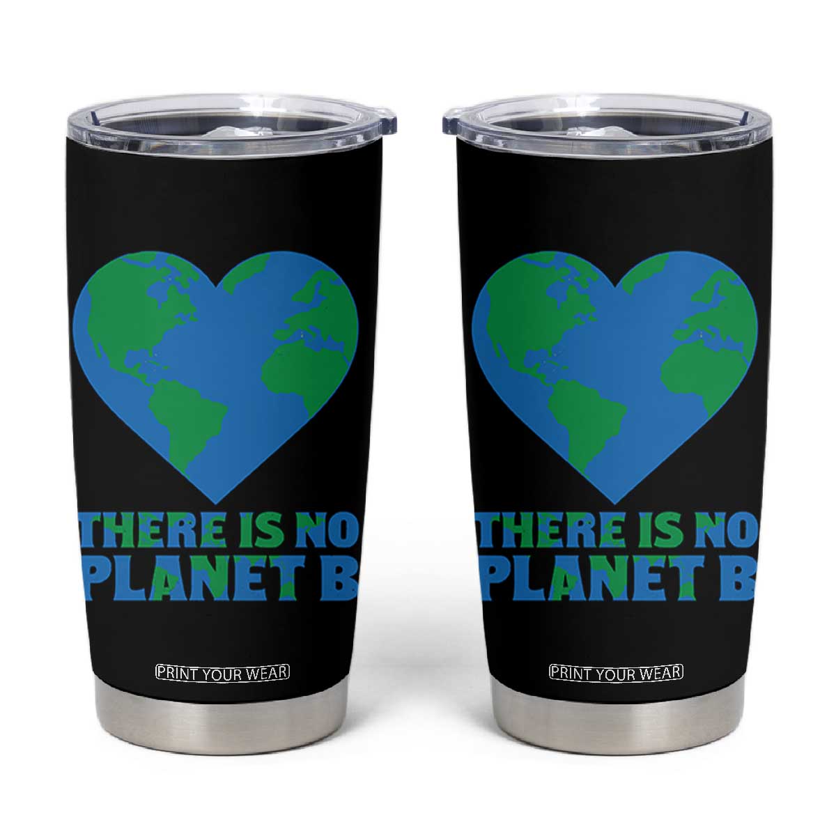 There Is No Planet B Tumbler Cup Earth Day Nature Lover Gift TS12 Black Print Your Wear