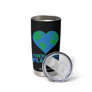 There Is No Planet B Tumbler Cup Earth Day Nature Lover Gift TS12 Print Your Wear