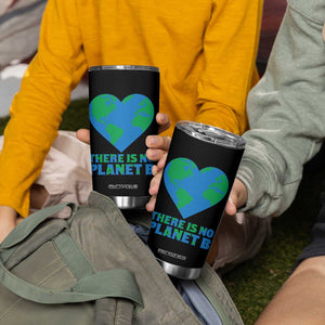 There Is No Planet B Tumbler Cup Earth Day Nature Lover Gift TS12 Print Your Wear