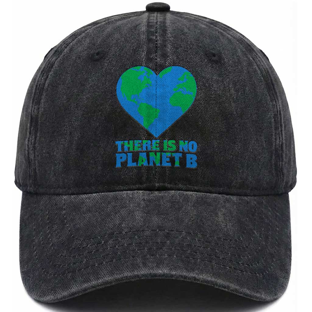 There Is No Planet B Washed Cotton Baseball Cap Earth Day Nature Lover Gift TS12 Washed Cap Universal Fit Black Print Your Wear