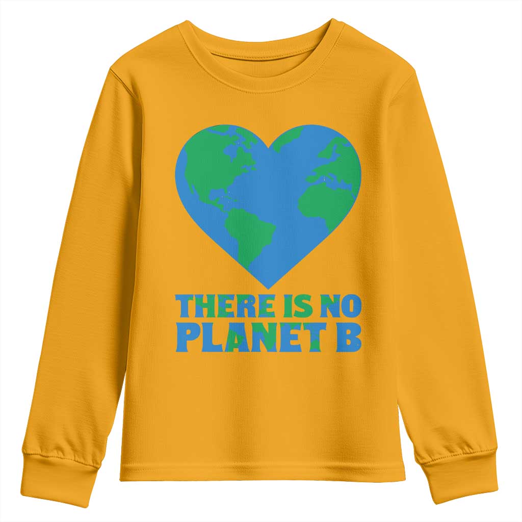 There Is No Planet B Youth Sweatshirt Earth Day Nature Lover Gift TS12 Gold Print Your Wear