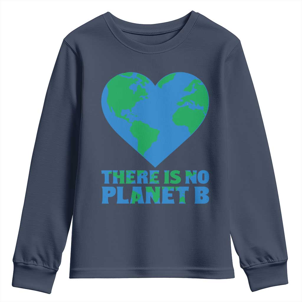 There Is No Planet B Youth Sweatshirt Earth Day Nature Lover Gift TS12 Navy Print Your Wear