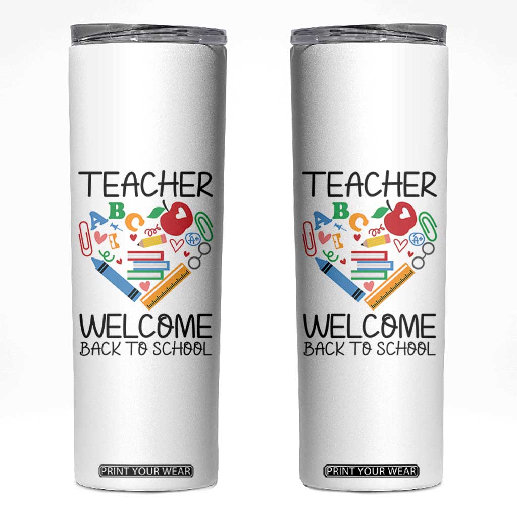 Teacher Welcome Back To School Skinny Tumbler Cute Classroom Gift TS12 White Print Your Wear