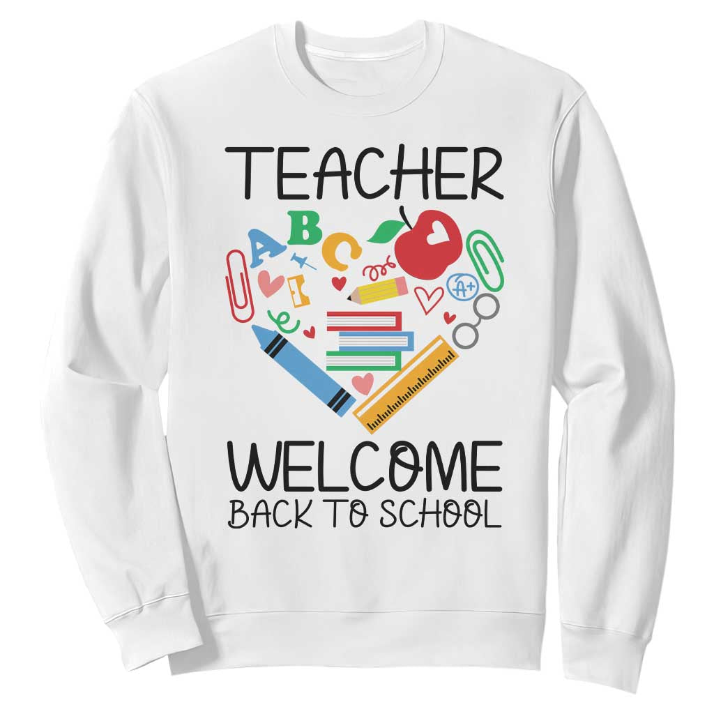 Teacher Welcome Back To School Sweatshirt Cute Classroom Gift TS12 White Print Your Wear