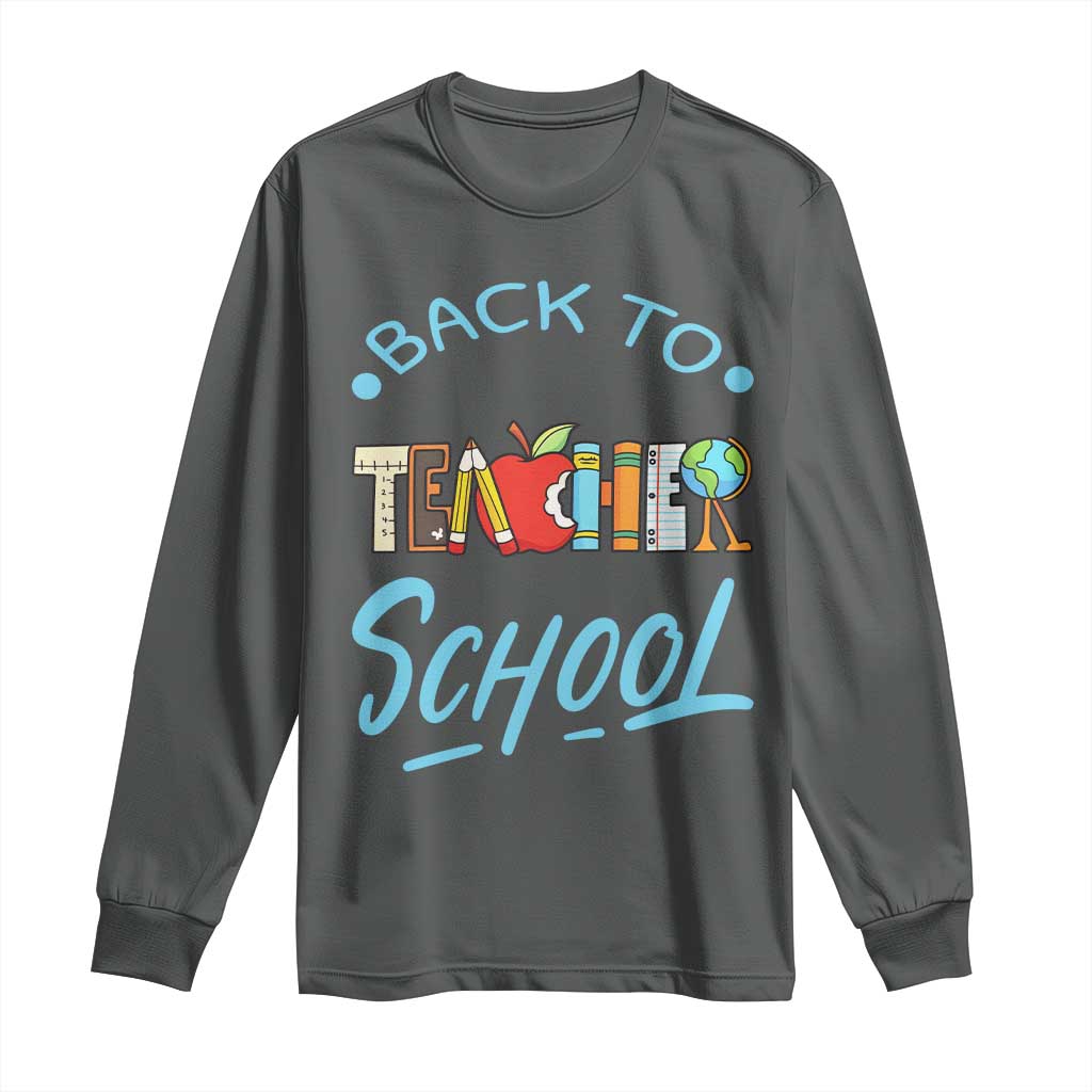 Back To School Teacher Life Funny Educator Gift Long Sleeve Shirt TS12 Dark Heather Print Your Wear