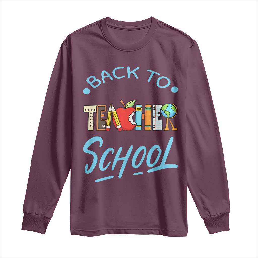 Back To School Teacher Life Funny Educator Gift Long Sleeve Shirt TS12 Maroon Print Your Wear