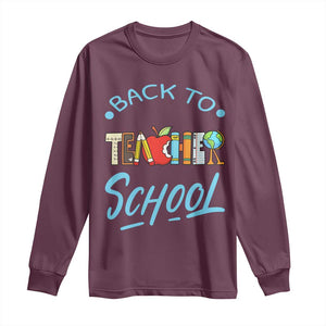 Back To School Teacher Life Funny Educator Gift Long Sleeve Shirt TS12 Maroon Print Your Wear