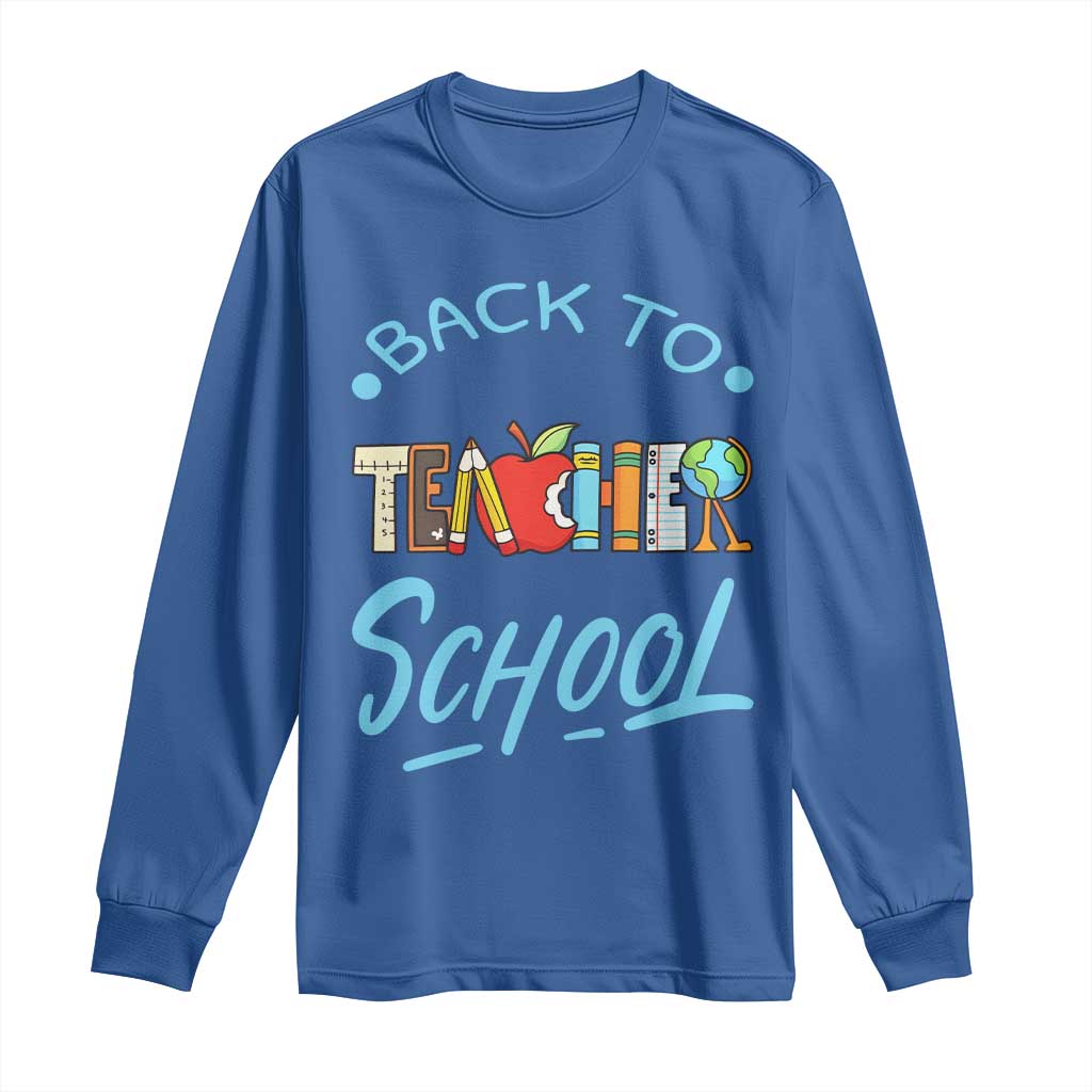 Back To School Teacher Life Funny Educator Gift Long Sleeve Shirt TS12 Royal Blue Print Your Wear