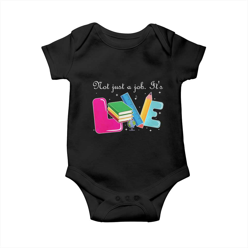 Inspirational Teacher Baby Onesie Not Just A Job Its Love TS12 Black Print Your Wear