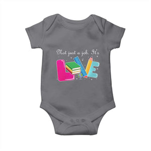 Inspirational Teacher Baby Onesie Not Just A Job Its Love TS12 Charcoal Print Your Wear