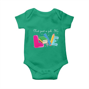 Inspirational Teacher Baby Onesie Not Just A Job Its Love TS12 Irish Green Print Your Wear