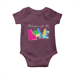 Inspirational Teacher Baby Onesie Not Just A Job Its Love TS12 Maroon Print Your Wear