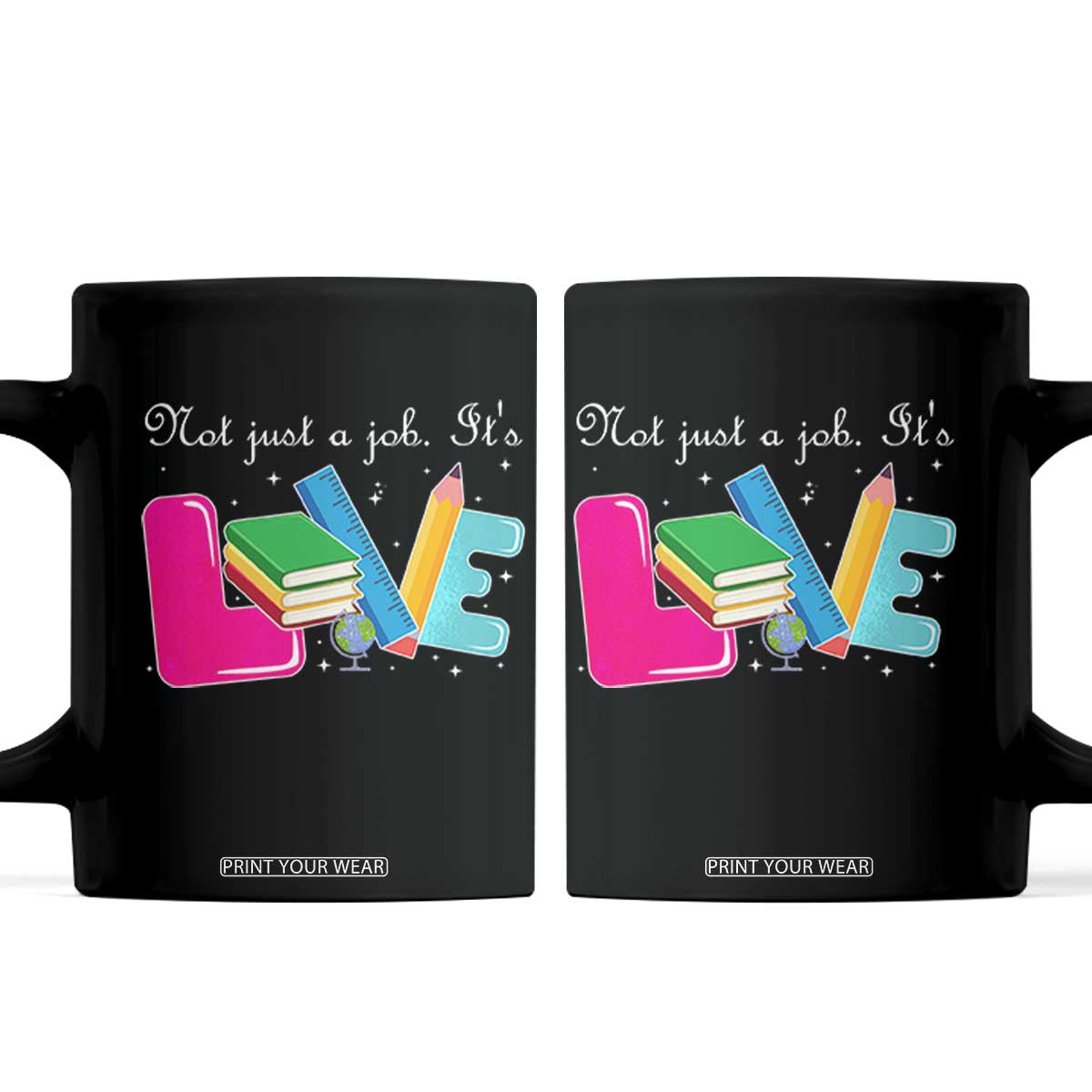 Inspirational Teacher Coffee Mug Not Just A Job Its Love TS12 Black Print Your Wear