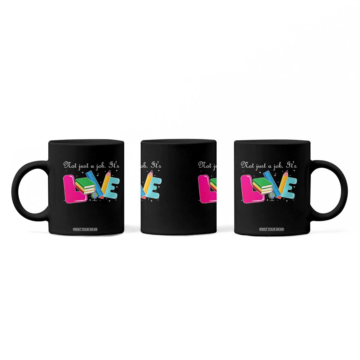 Inspirational Teacher Coffee Mug Not Just A Job Its Love TS12 Print Your Wear