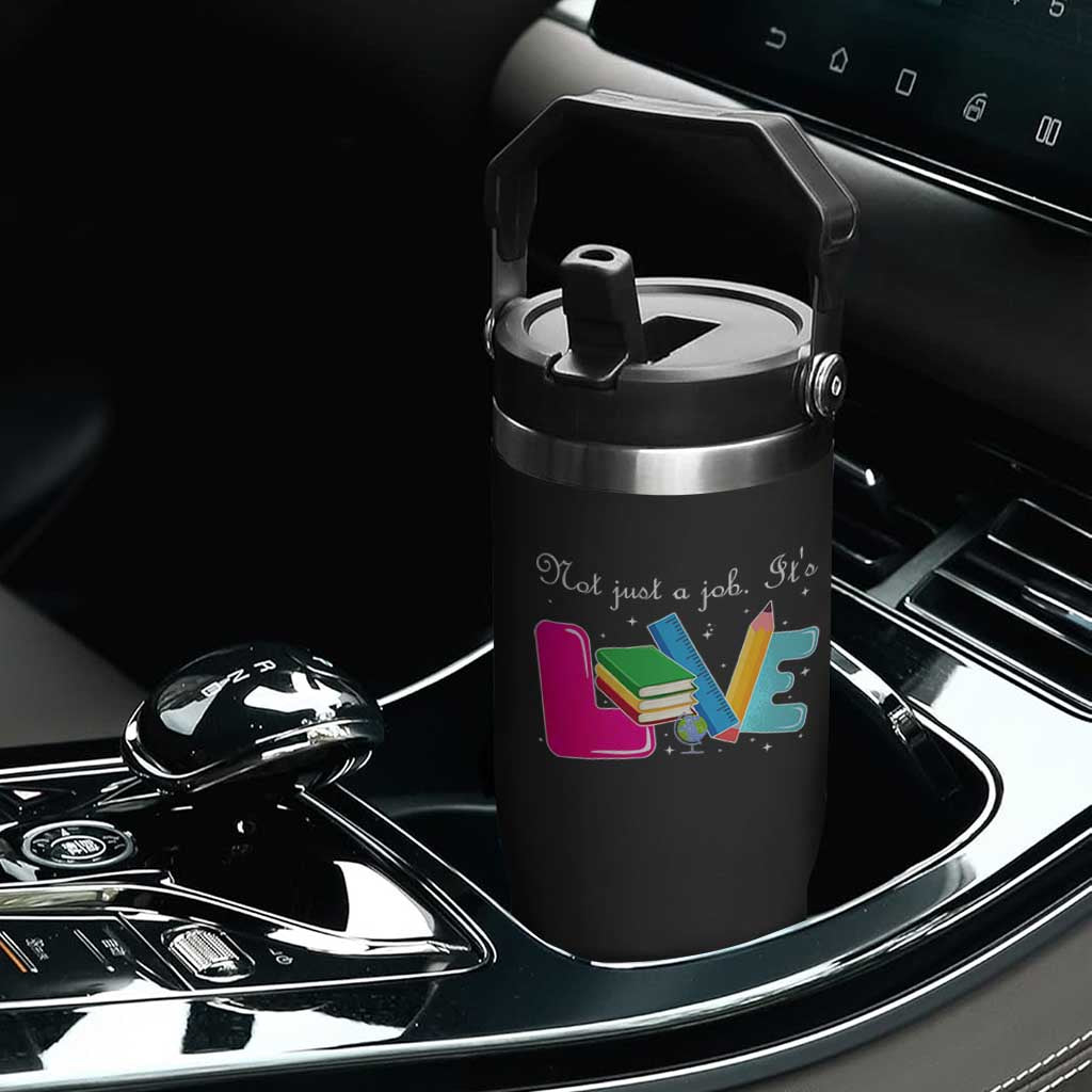 Inspirational Teacher Flip Straw Tumbler Not Just A Job Its Love TS12 Print Your Wear