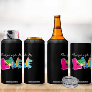 Inspirational Teacher 4 in 1 Can Cooler Tumbler Not Just A Job Its Love TS12 Print Your Wear