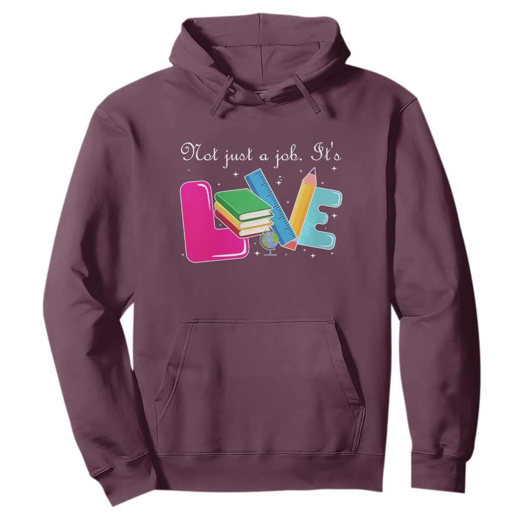 Inspirational Teacher Hoodie Not Just A Job Its Love TS12 Maroon Print Your Wear