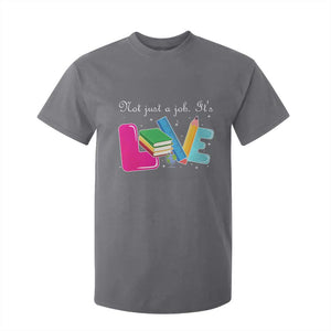 Inspirational Teacher T Shirt For Kid Not Just A Job Its Love TS12 Charcoal Print Your Wear