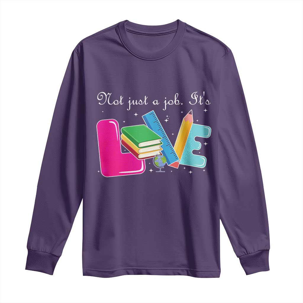 Inspirational Teacher Long Sleeve Shirt Not Just A Job Its Love TS12 Purple Print Your Wear