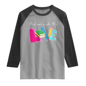 Inspirational Teacher Raglan Shirt Not Just A Job Its Love TS12 Sport Gray Black Print Your Wear