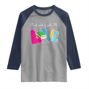 Inspirational Teacher Raglan Shirt Not Just A Job Its Love TS12 Sport Gray Navy Print Your Wear