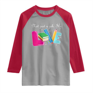 Inspirational Teacher Raglan Shirt Not Just A Job Its Love TS12 Sport Gray Red Print Your Wear
