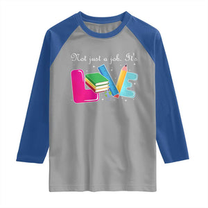 Inspirational Teacher Raglan Shirt Not Just A Job Its Love TS12 Sport Gray Royal Print Your Wear