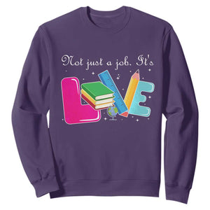 Inspirational Teacher Sweatshirt Not Just A Job Its Love TS12 Purple Print Your Wear