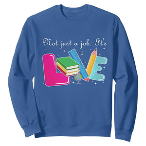 Inspirational Teacher Sweatshirt Not Just A Job Its Love TS12 Royal Blue Print Your Wear