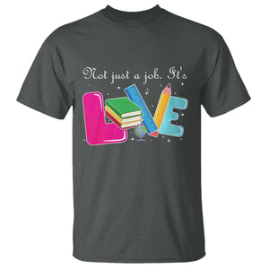 Inspirational Teacher T Shirt Not Just A Job Its Love TS12 Dark Heather Print Your Wear