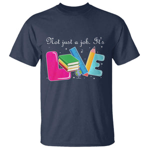 Inspirational Teacher T Shirt Not Just A Job Its Love TS12 Navy Print Your Wear