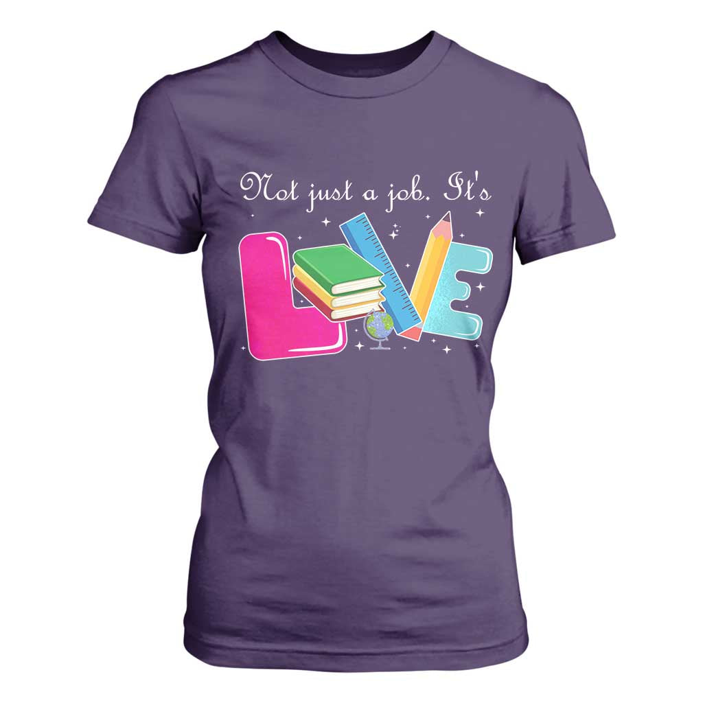 Inspirational Teacher T Shirt For Women Not Just A Job Its Love TS12 Purple Print Your Wear