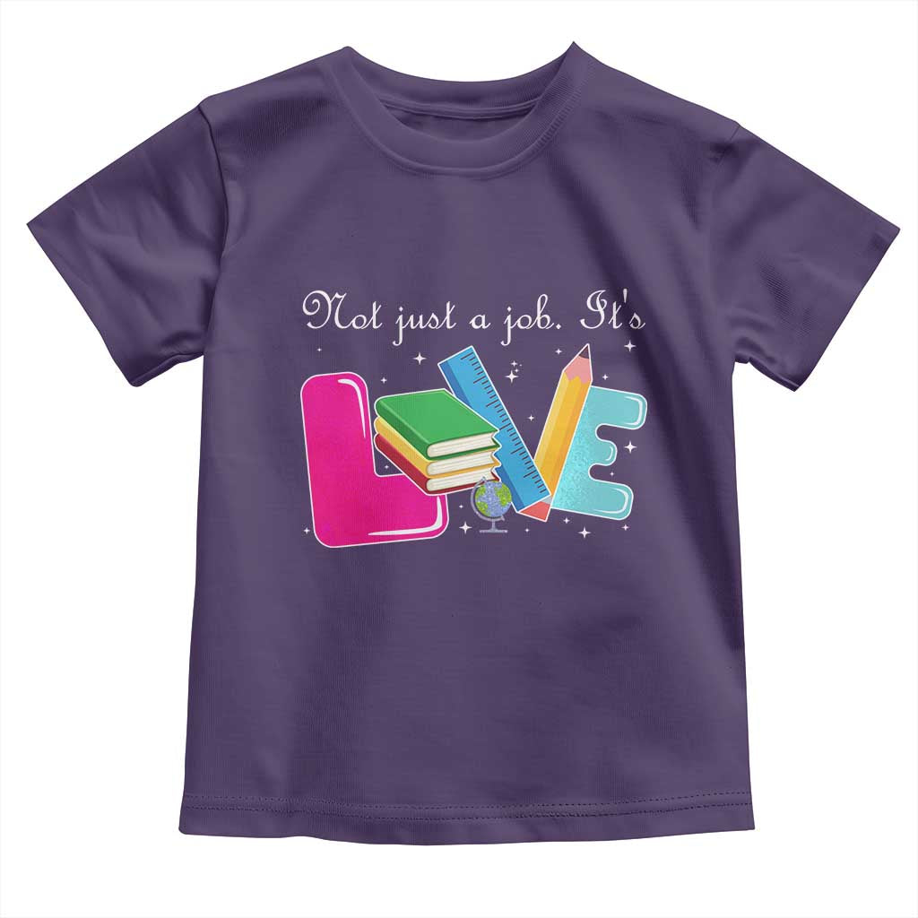 Inspirational Teacher Toddler T Shirt Not Just A Job Its Love TS12 Purple Print Your Wear