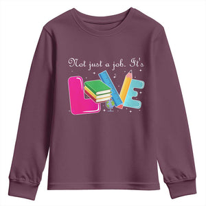 Inspirational Teacher Youth Sweatshirt Not Just A Job Its Love TS12 Maroon Print Your Wear