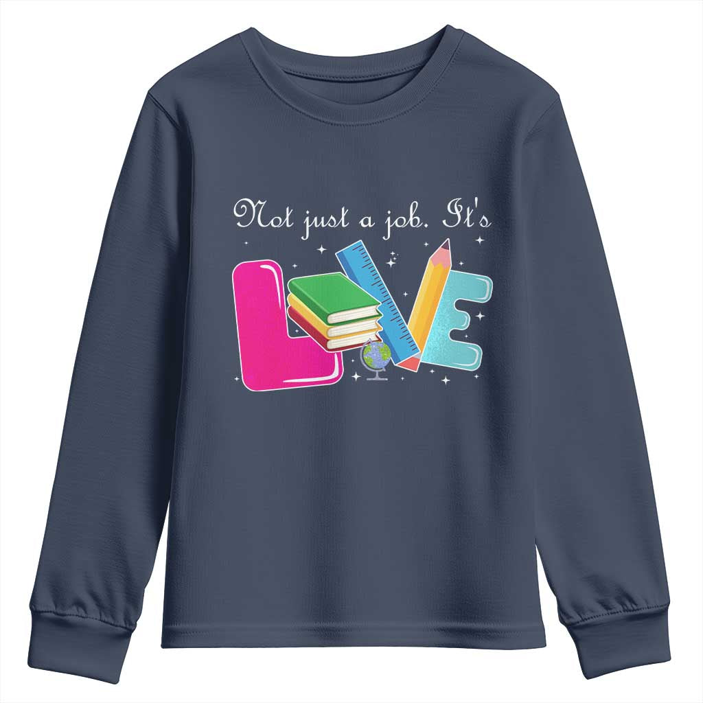 Inspirational Teacher Youth Sweatshirt Not Just A Job Its Love TS12 Navy Print Your Wear