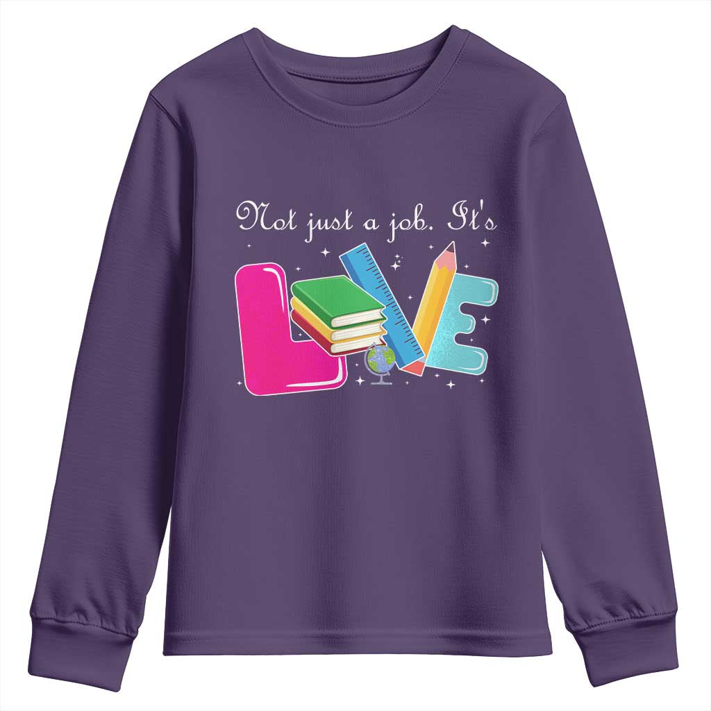 Inspirational Teacher Youth Sweatshirt Not Just A Job Its Love TS12 Purple Print Your Wear