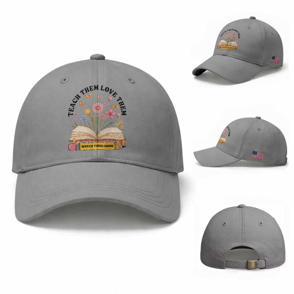 Teach Them Love Them Watch Them Grow Baseball Cap Inspirational Teacher Gift TS12 Baseball Cap Universal Fit Sport Gray Print Your Wear
