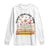 Teach Them Love Them Watch Them Grow Long Sleeve Shirt Inspirational Teacher Gift TS12 White Print Your Wear