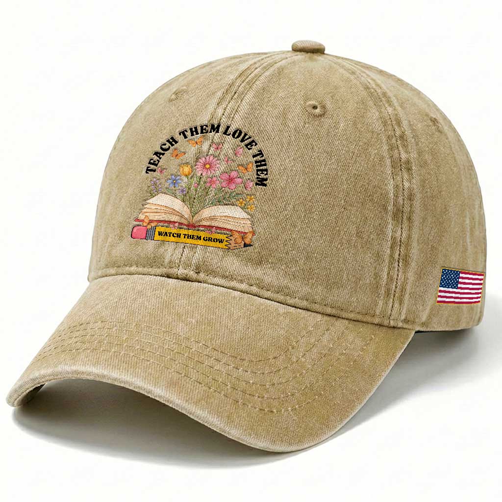 Teach Them Love Them Watch Them Grow Washed Cotton Baseball Cap Inspirational Teacher Gift TS12 Print Your Wear