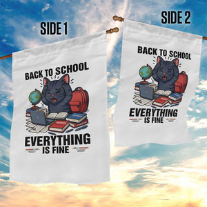 Funny Black Cat Garden Flag Back To School Everything Is Fine TS12 Print Your Wear