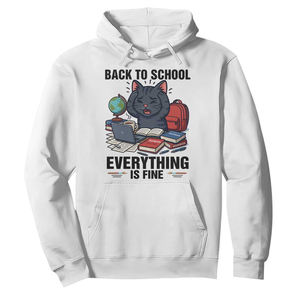 Funny Black Cat Hoodie Back To School Everything Is Fine TS12 White Print Your Wear