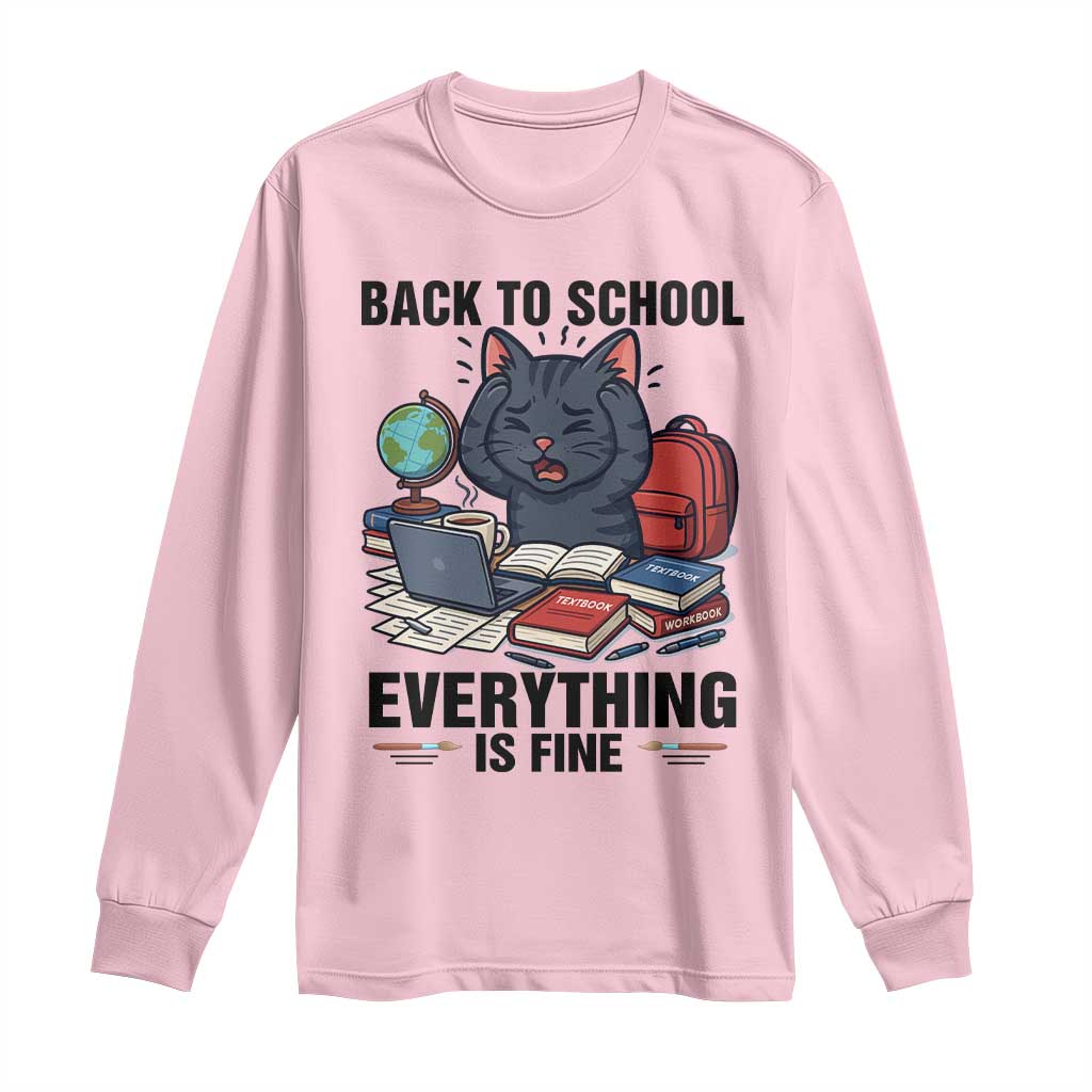 Funny Black Cat Long Sleeve Shirt Back To School Everything Is Fine TS12 Light Pink Print Your Wear