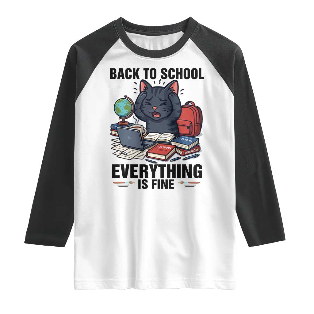 Funny Black Cat Raglan Shirt Back To School Everything Is Fine TS12 White Black Print Your Wear