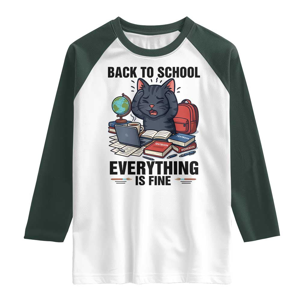Funny Black Cat Raglan Shirt Back To School Everything Is Fine TS12 White Dark Forest Green Print Your Wear