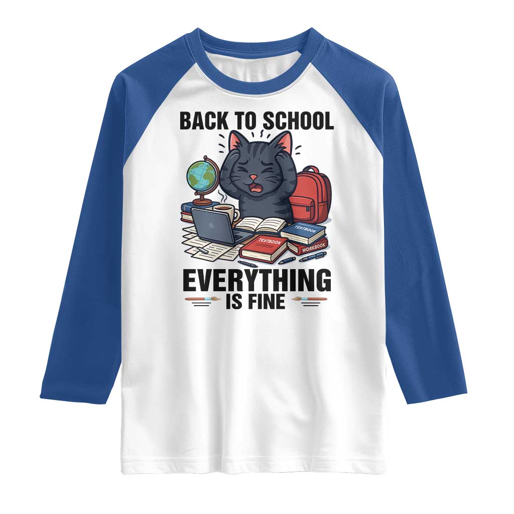 Funny Black Cat Raglan Shirt Back To School Everything Is Fine TS12 White Royal Print Your Wear