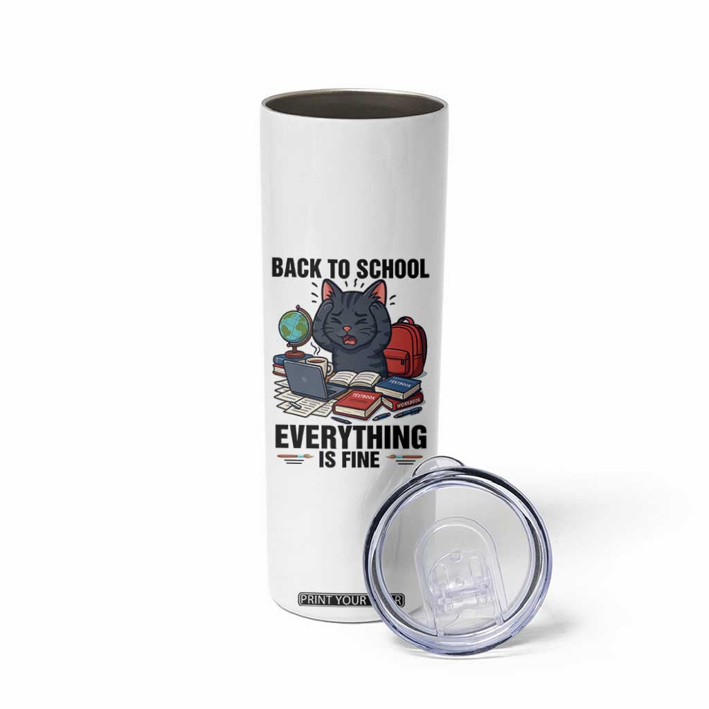 Funny Black Cat Skinny Tumbler Back To School Everything Is Fine TS12 Print Your Wear